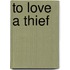 To Love a Thief
