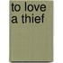 To Love a Thief