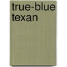 True-Blue Texan by Linda Barrett