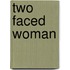 Two Faced Woman