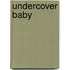 Undercover Baby