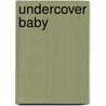 Undercover Baby door Rebecca Winters