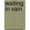 Waiting in Vain door Charlotte Stein