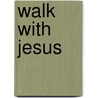 Walk with Jesus door Charles Swindoll