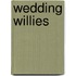Wedding Willies