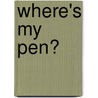 Where's My Pen? door Sarah Johns