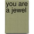 You Are a Jewel