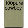 100% Pure Cowboy door Cathleen Galitz