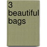 3 Beautiful Bags door Lisa Lam