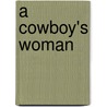 A Cowboy's Woman door Cathy Gillen Thacker