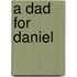 A Dad for Daniel