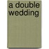 A Double Wedding