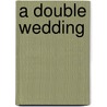 A Double Wedding by Patricia Knoll