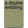 A Double Wedding door Patricia Knoll