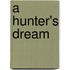 A Hunter's Dream