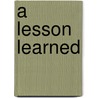 A Lesson Learned door Kyoko Church