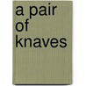 A Pair of Knaves door Lucius Parhelion