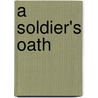 A Soldier's Oath by Debra Webb