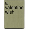 A Valentine Wish door Gina Wilkins