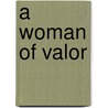 A Woman of Valor door Allan Topol