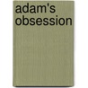 Adam's Obsession by Sarah Kathryn York