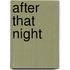After That Night