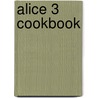 Alice 3 Cookbook door Vanesa S. Olsen
