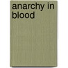 Anarchy in Blood door T.A. Chase