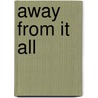 Away from It All door Elizabeth Coldwell