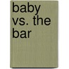 Baby Vs. the Bar door M.J.J. Rodgers