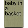 Baby in a Basket door Helen R. Myers