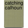 Catching Calhoun door Tina Leonard