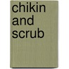 Chikin and Scrub door Ingrid Botha