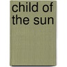 Child of the Sun by Leigh Brackett