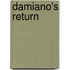 Damiano's Return