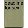 Deadline for Sex door M. St. Goar