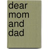 Dear Mom and Dad door Georgia Lee McGowen