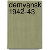 Demyansk 1942-43 door Robert Forczyk