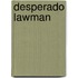 Desperado Lawman