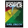 Dispersing Power door Raul Zibechi