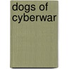 Dogs of Cyberwar door Jamie Fessenden
