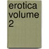 Erotica Volume 2