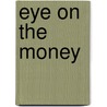 Eye on the Money by Terry Crawford-Brown