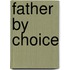 Father by Choice