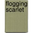 Flogging Scarlet