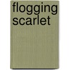 Flogging Scarlet by Beverly Langland