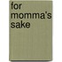 For Momma's Sake