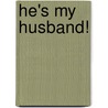 He's My Husband! by Lindsay Armstrong