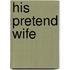His Pretend Wife
