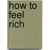 How to Feel Rich by Farnoosh Torabi